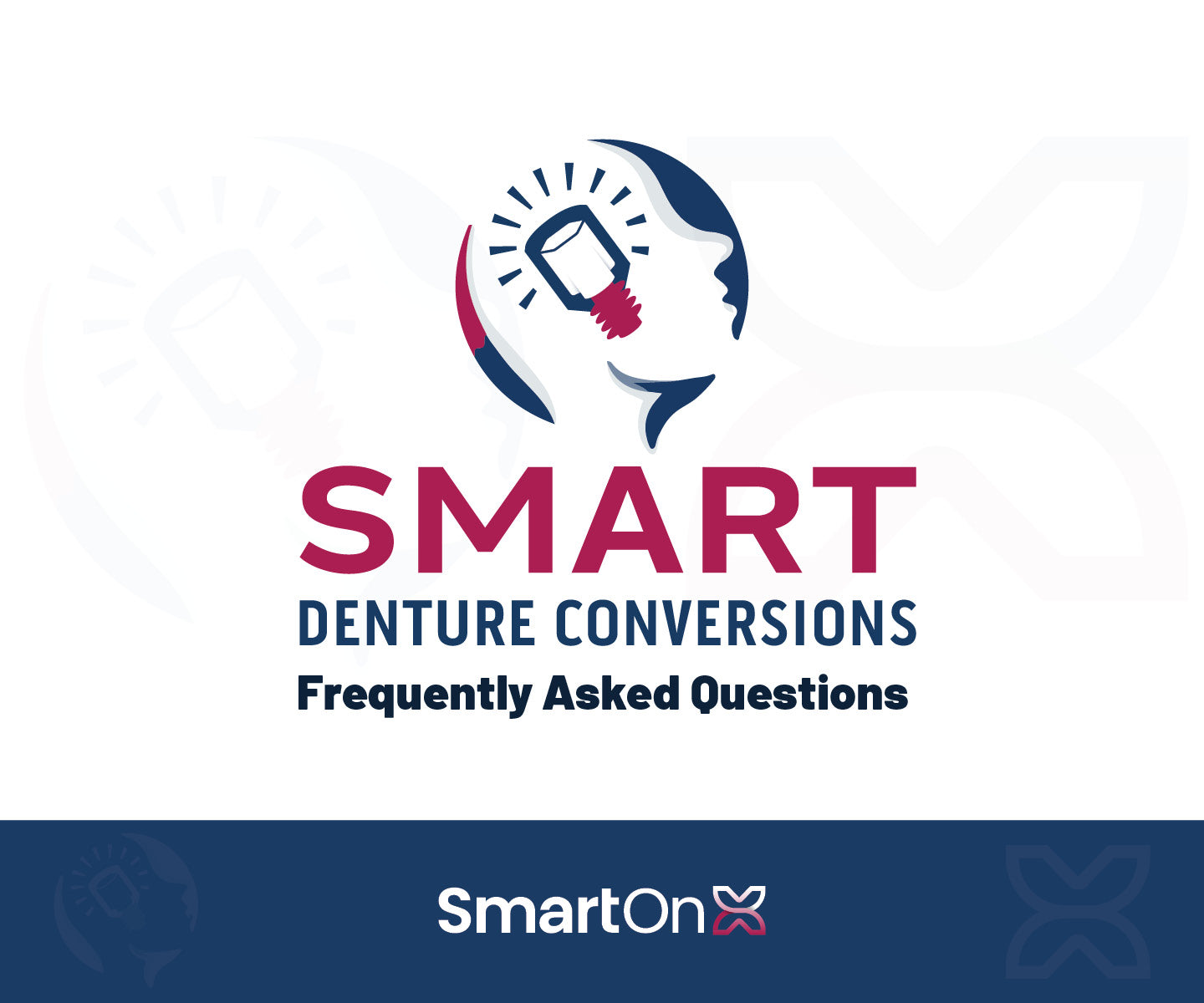 Smart Denture Conversions FAQ